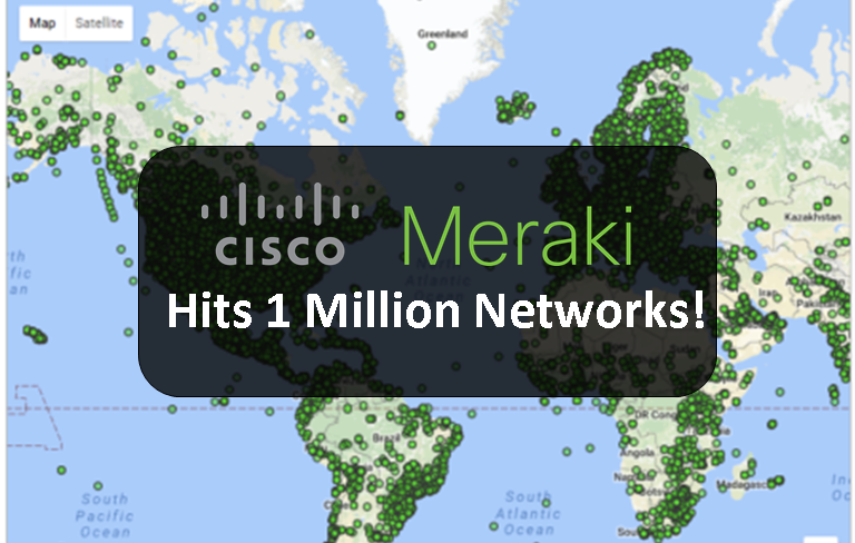 Cisco Meraki Hits 1 Million network Milestone!