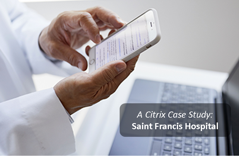 Citrix Case Study: Saint Francis Hospital