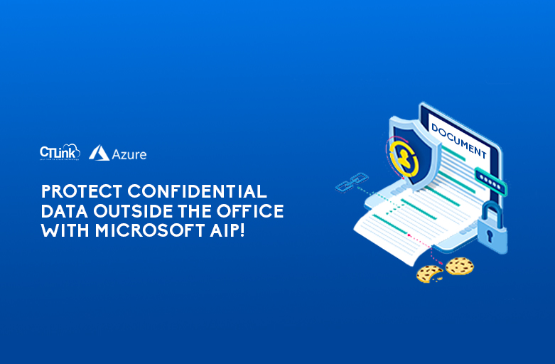 Protect Confidential Data outside the office with Microsoft AIP!