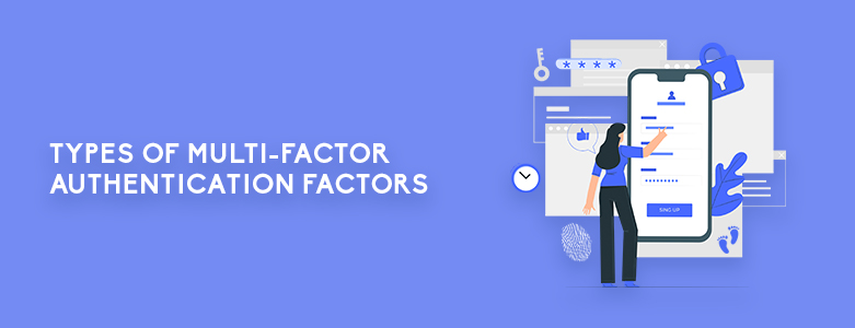 Types Of Multi-Factor Authentication Factors