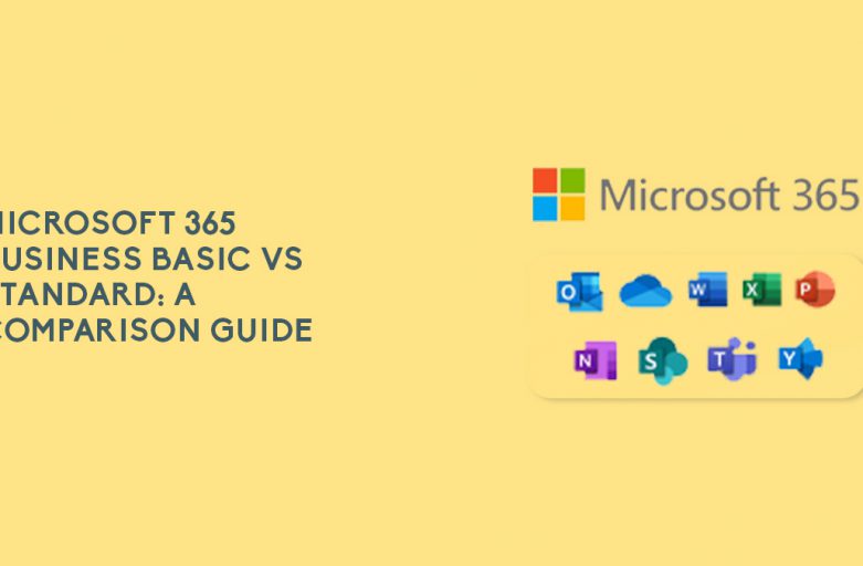Microsoft 365 Business Basic Vs Standard: A Comparison Guide