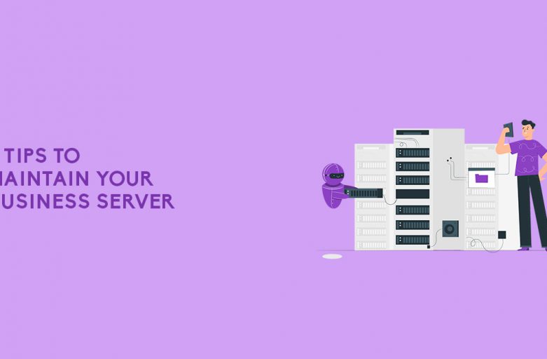 6 Tips to Maintain Your Business Server