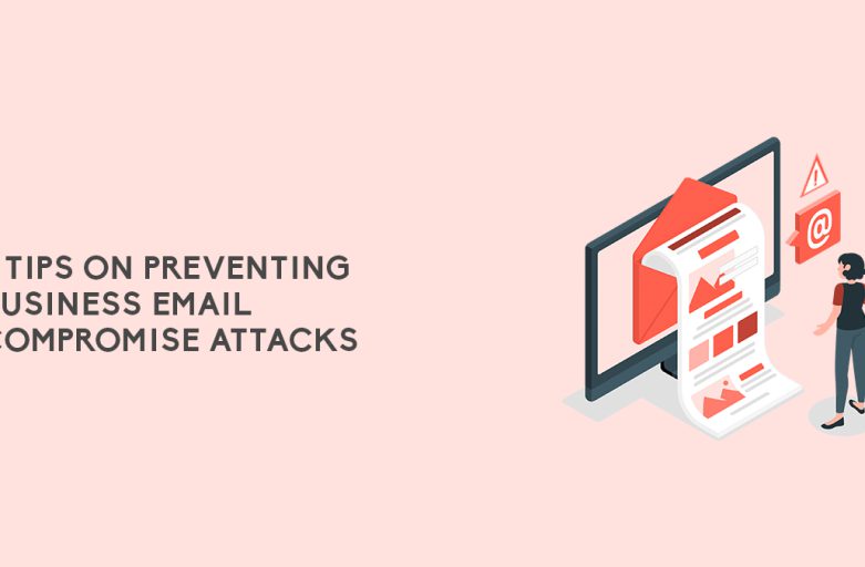 6 Tips On Preventing Business Email Compromise Attacks