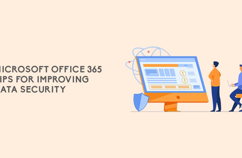 Office 365 Tips for Improving Data Security