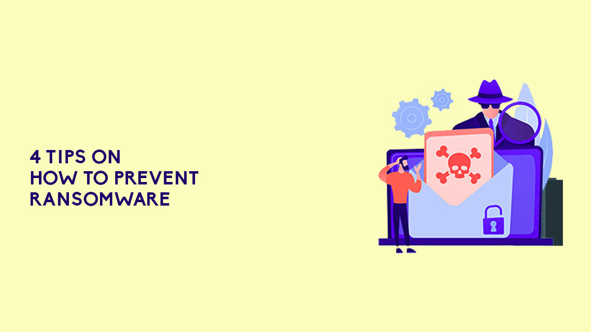 4 Tips On How To Prevent Ransomware
