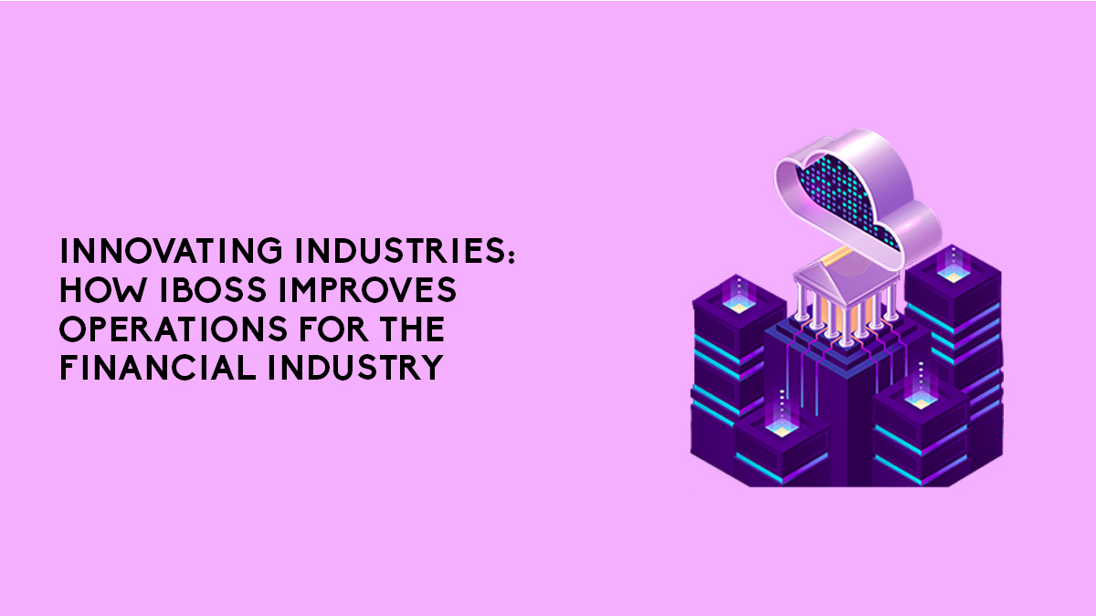 <strong>Innovating industries: How iboss Improves Operations for the Financial Industry</strong>