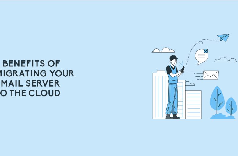 <strong>6 Benefits of Migrating your Email Server to the Cloud</strong>