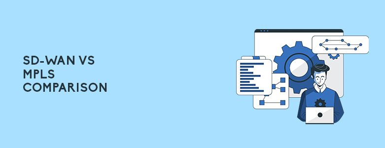 SD-WAN vs MPLS Comparison