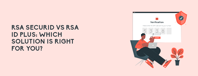 RSA SecurID vs RSA ID Plus banner