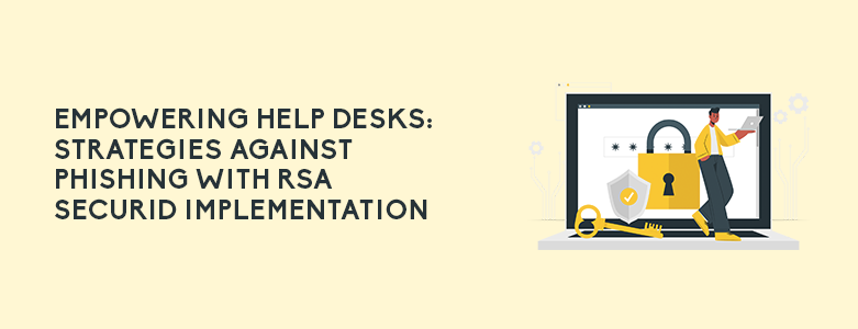 RSA Secure ID Help Desks