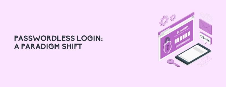 Passwordless Login technology